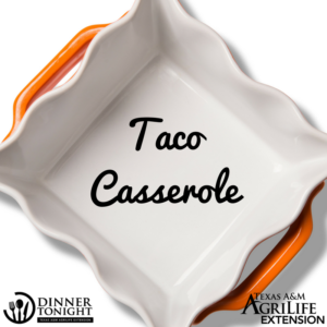Taco Casserole a recipe by Dinner Tonight