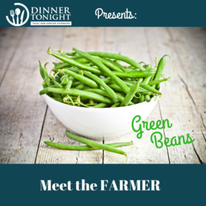 Meet the Green Bean Farmer; Farm Bureau Video presented by Dinner Tonight