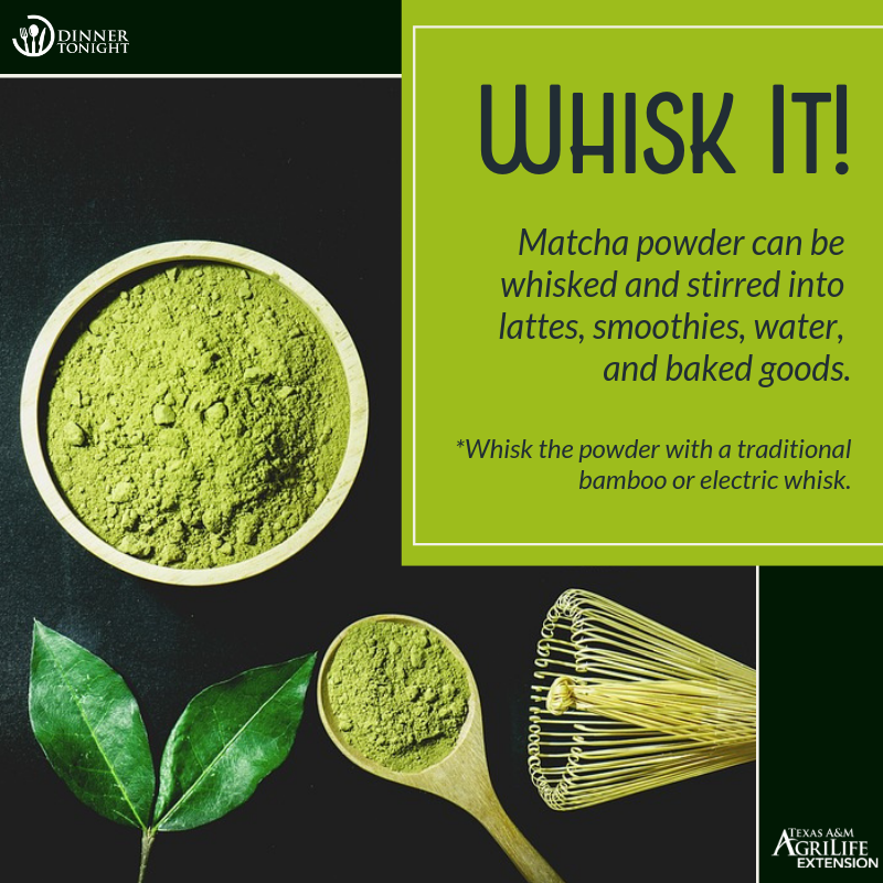 Matcha powder can be whisked and stirred into lattes, smoothies, water, and baked goods