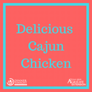 Delicious Cajun Chicken a recipe by Dinner Tonight