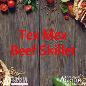 Tex Mex Beef Skillet a recipe by Dinner Tonight