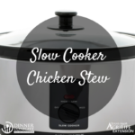 Slow Cooker Chicken Stew, a recipe by Dinner Tonight