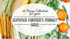 Headline: A recipe Collection for your summer farmer's market haul. With a background of fresh vegetables such as carrots, squash, asparagus, tomatoes and broccoli.